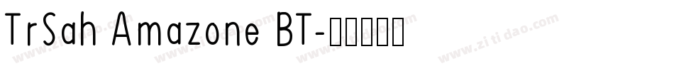 TrSah Amazone BT字体转换